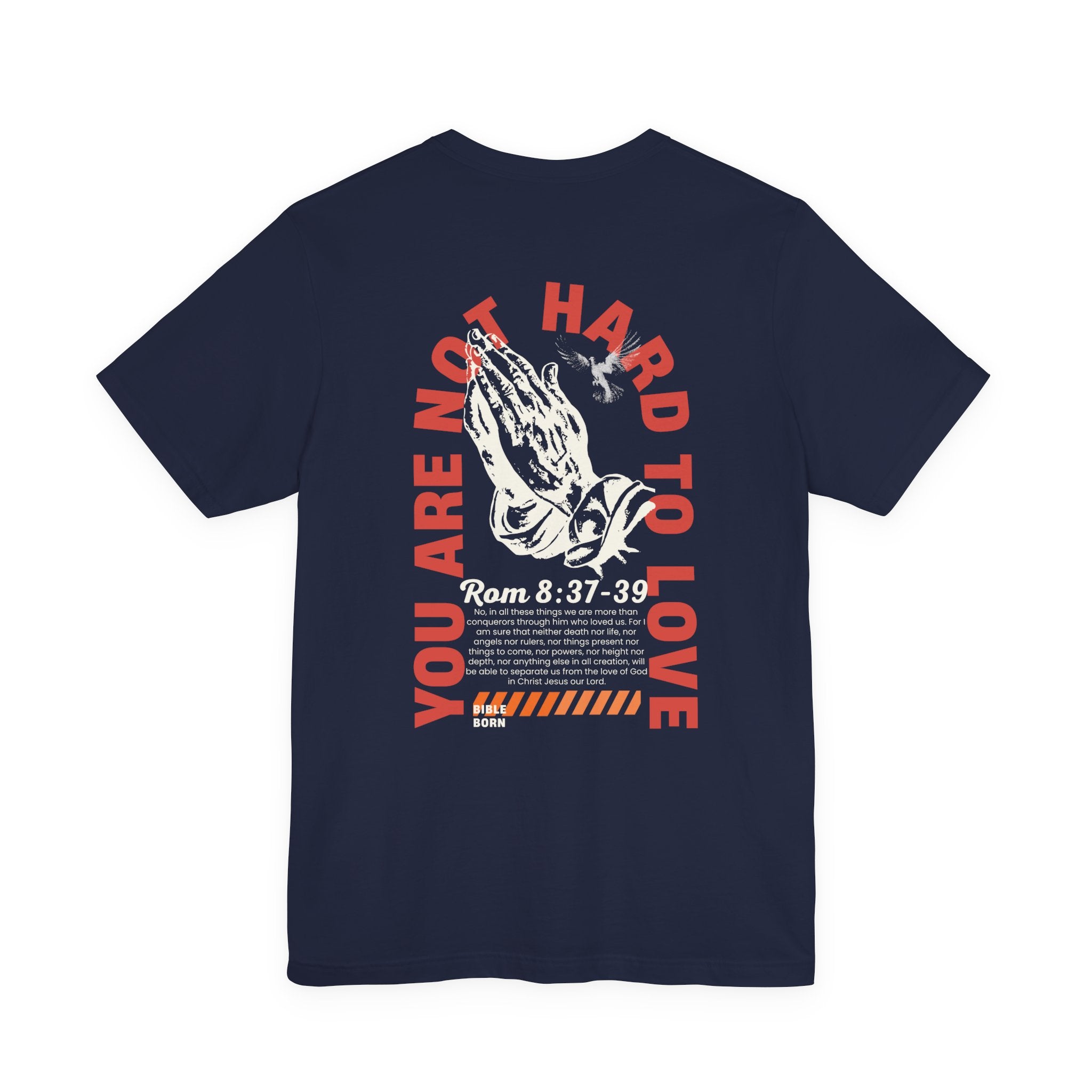 You Are Not Hard to Love T‑Shirt — 'Bible Born' Minimal Faith Tee
