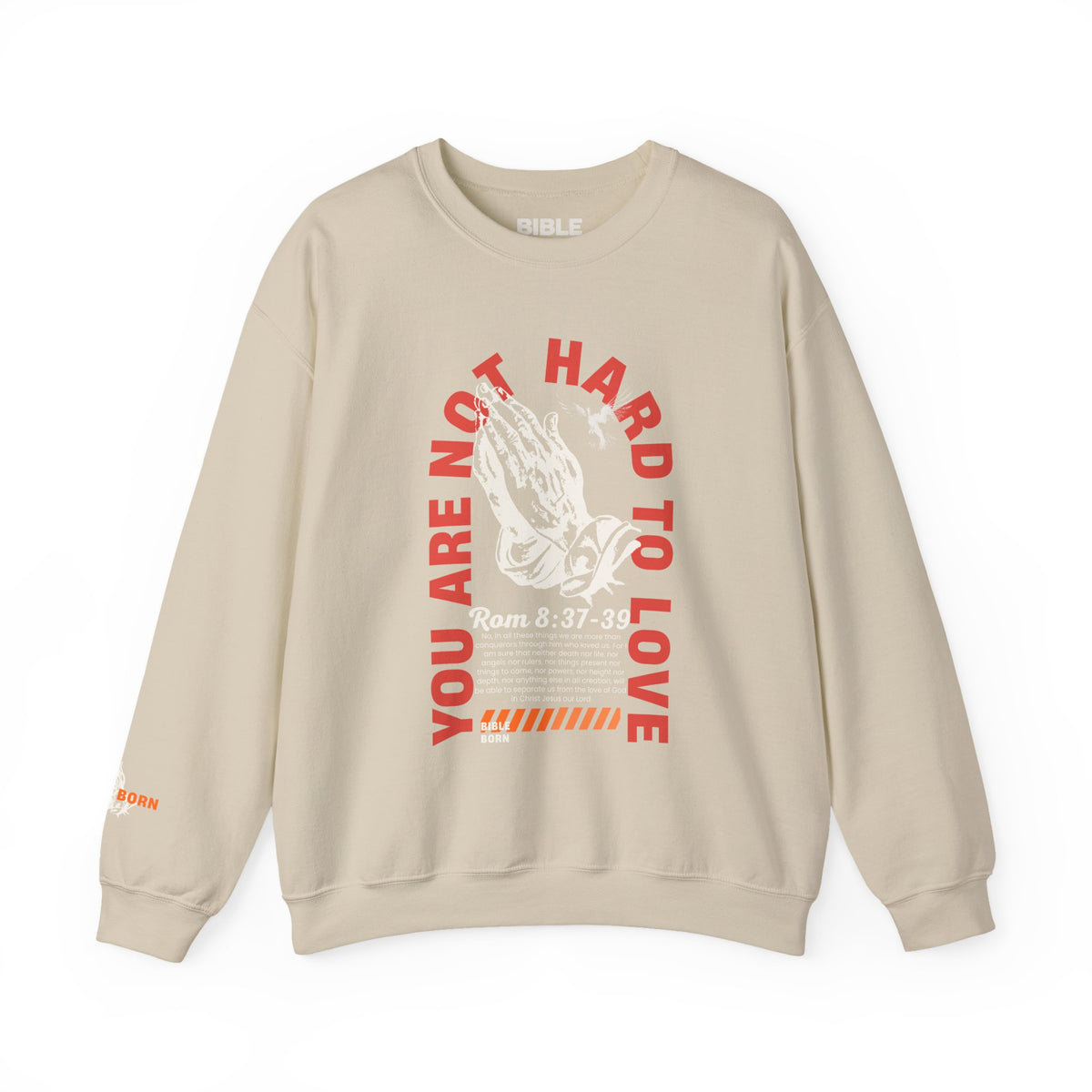 'You Are Not Hard to Love' Crewneck Sweatshirt — Romans 8:37-39 Christian Graphic Pullover