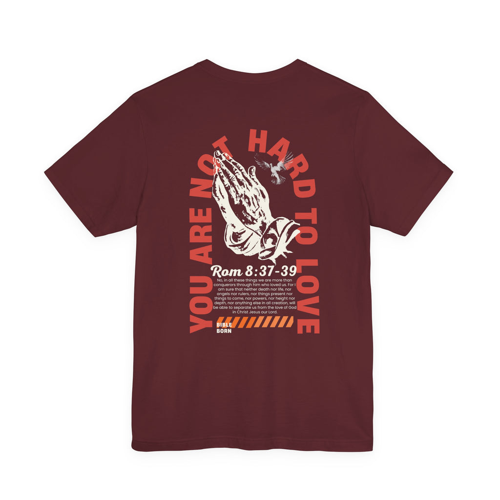 You Are Not Hard to Love T‑Shirt — 'Bible Born' Minimal Faith Tee