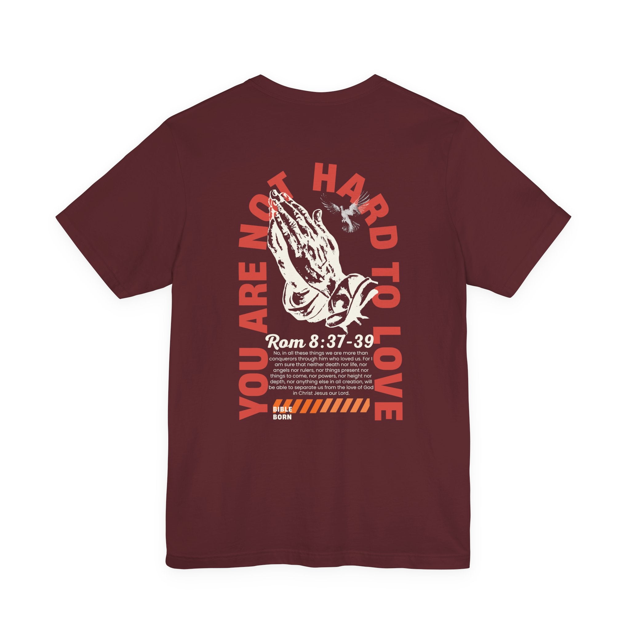 You Are Not Hard to Love T‑Shirt — 'Bible Born' Minimal Faith Tee