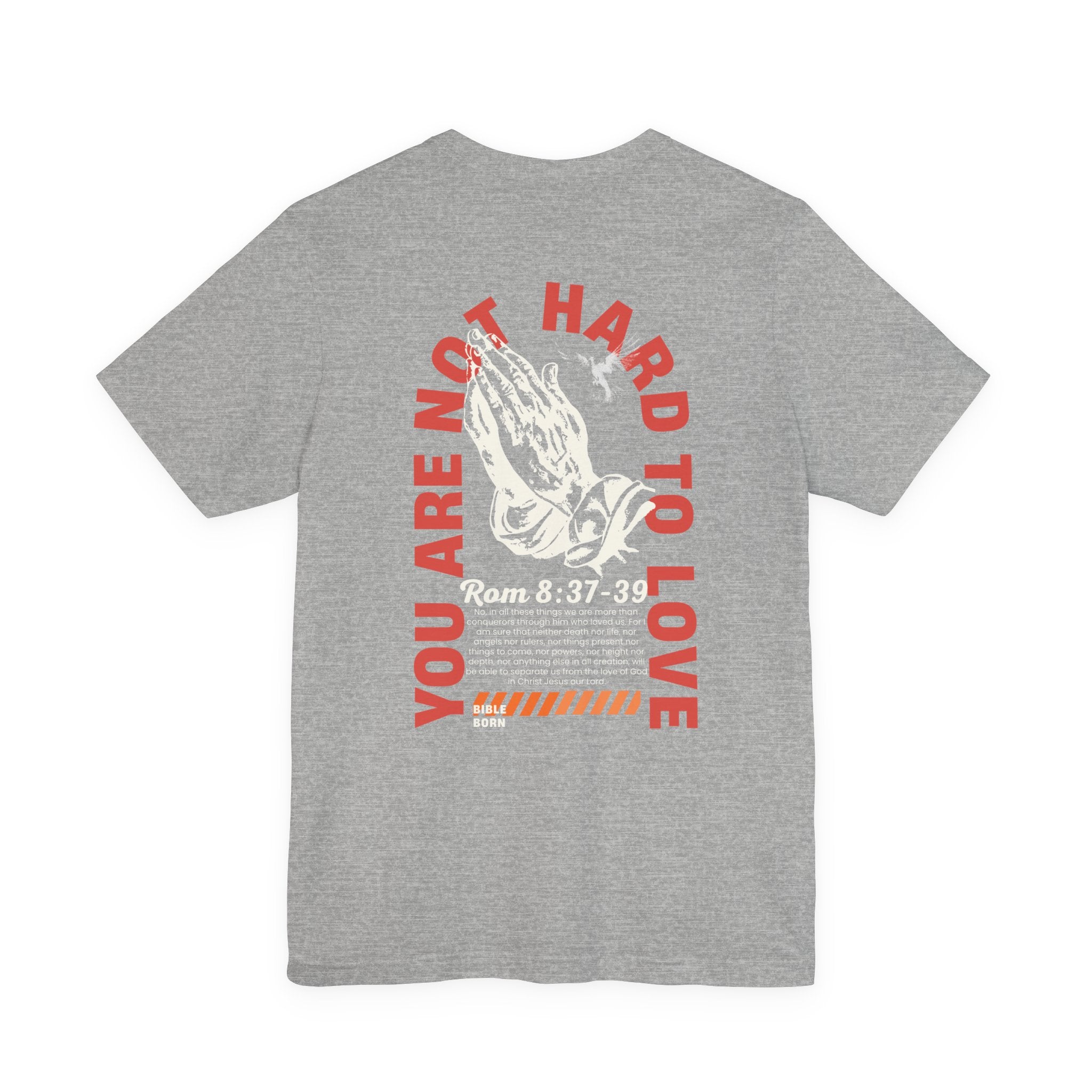 You Are Not Hard to Love T‑Shirt — 'Bible Born' Minimal Faith Tee