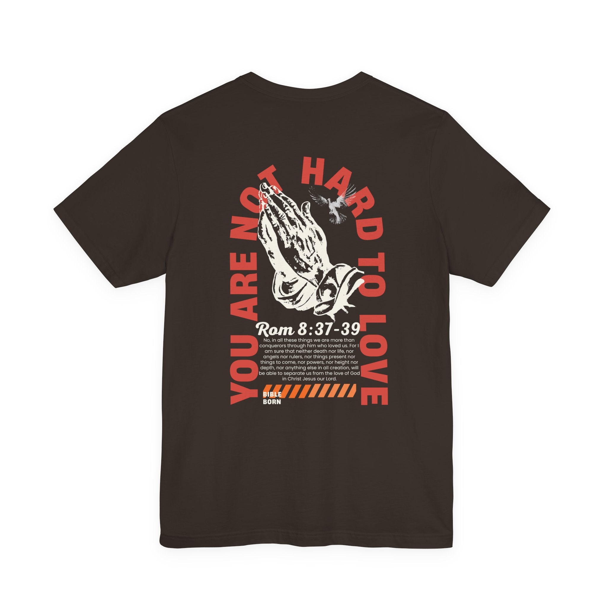You Are Not Hard to Love T‑Shirt — 'Bible Born' Minimal Faith Tee